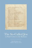The So-Called Jew in Pauls Letter to the Romans