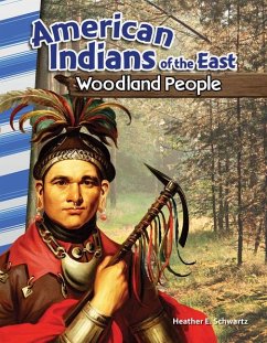 American Indians of the East: Woodland People - Schwartz, Heather