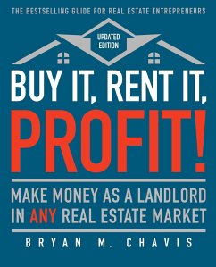 Buy It, Rent It, Profit! (Updated Edition): Make Money as a Landlord in Any Real Estate Market - Chavis, Bryan M.