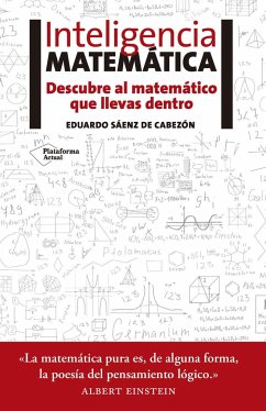 Inteligencia matemática : descubre al matemático que llevas dentro - Sáenz de Cabezón, Eduardo