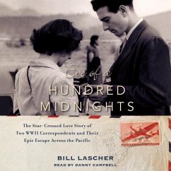 Eve of a Hundred Midnights: The Star-Crossed Love Story of Two WWII Correspondents and Their Epic Escape Across the Pacific - Lascher, Bill