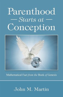 Parenthood Starts at Conception - Martin, John M.