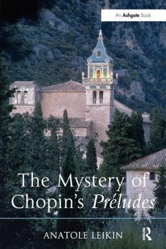 The Mystery of Chopin's Préludes - Leikin, Anatole