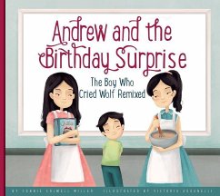 Andrew and the Birthday Surprise: The Boy Who Cried Wolf Remixed - Miller, Connie Colwell