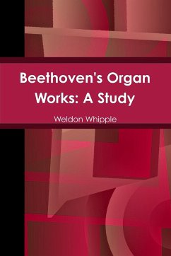 Beethoven's Organ Works - Whipple, Weldon