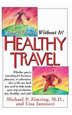 Healthy Travel - Zimring, Michael P.; Iannucci, Lisa