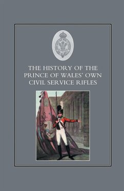 HISTORY OF THE PRINCE OF WALES'S OWN CIVIL SERVICE RIFLES - Various