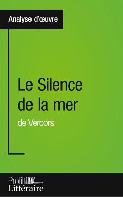 Le Silence de la mer de Vercors (Analyse approfondie) - Piette, Marie