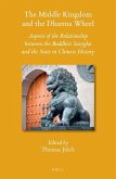 The Middle Kingdom and the Dharma Wheel: Aspects of the Relationship Between the Buddhist Saṃgha and the State in Chinese History