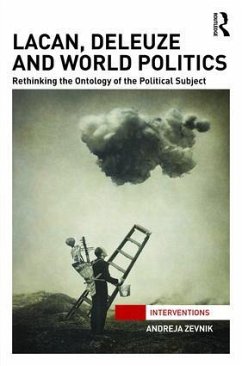 Lacan, Deleuze and World Politics - Zevnik, Andreja