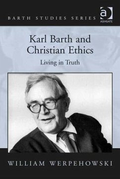 Karl Barth and Christian Ethics - Werpehowski, William