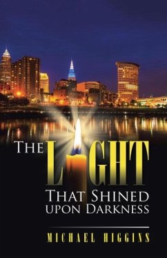 The Light That Shined upon Darkness - Higgins, Michael