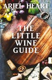 The Little Wine Guide: Volume 1