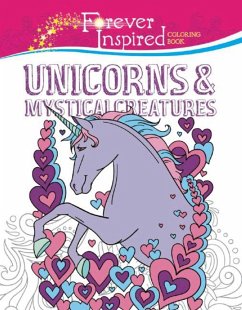 Forever Inspired Coloring Book: Unicorns and Mystical Creatures - Mazurkiewicz, Jessica