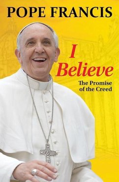 I Believe - Francis, Pope