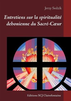 Entretiens sur la spiritualité dehonienne du Sacré-C¿ur - Sedzik, Jerzy