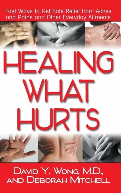 Healing What Hurts - Wong, M. D. David Y.; Mitchell, Deborah