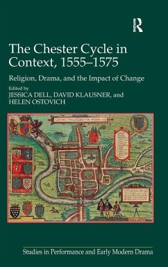 The Chester Cycle in Context, 1555-1575 - Dell, Jessica; Klausner, David