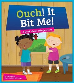 Ouch! It Bit Me!: A Book about Interjections - Meister, Cari