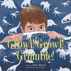 Growl! Growl! Grumble! - Majeski, Louise