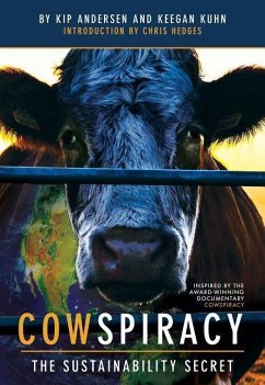 Cowspiracy, 1: The Sustainability Secret - Kuhn, Keegan; Andersen, Kip