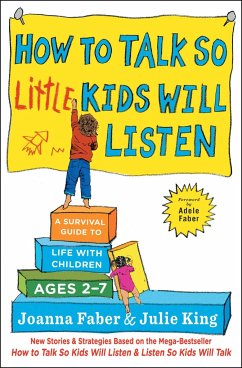 How to Talk So Little Kids Will Listen - Faber, Joanna; King, Julie