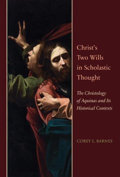 Christ's Two Wills in Scholastic Thought - Barnes, Corey L