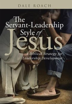 The Servant-Leadership Style of Jesus - Roach, Dale