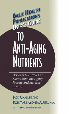 User's Guide to Anti-Aging Nutrients - Challem, Jack; Alfieri, Rosemarie Gionta