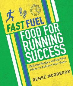 Fast Fuel: Food for Running Success - McGregor, Renee