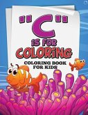 "C" is for Coloring!: Coloring Book for Kids