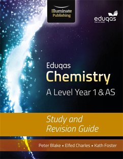 Eduqas Chemistry for A Level Year 1 & AS: Study and Revision Guide - Charles, Elfed; Foster, Kathryn; Blake, Peter