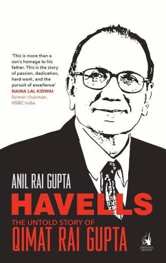 Havells - The Untold Story of Qimat Rai Gupta - Gupta, Anil Rai