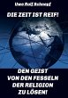 Die Zeit ist reif! - Den Geist von den... - Bild 1
