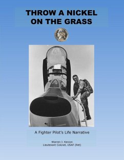 Throw a Nickel on the Grass, a Fighter Pilot's Life Narrative - Kerzon, Warren