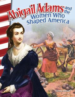 Abigail Adams and the Women Who Shaped America - Maloof, Torrey