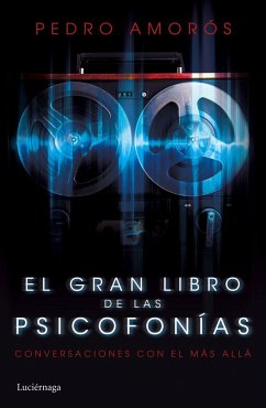 El gran libro de las psicofonías: conversaciones con el Más Allá