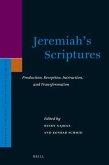 Jeremiah's Scriptures: Production, Reception, Interaction, and Transformation