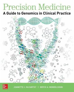 Precision Medicine: A Guide to Genomics in Clinical Practice - Mccarthy, Jeanette J.; Mendelsohn, Bryce A.