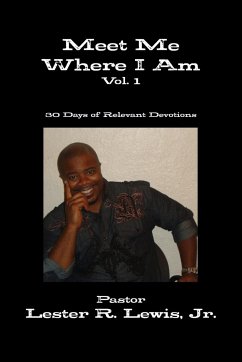 Meet Me Where I Am - Vol. 1 - Lewis, Jr. Pastor Lester R.