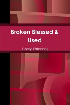 Broken Blessed & Used - Edmonds, Cheryl