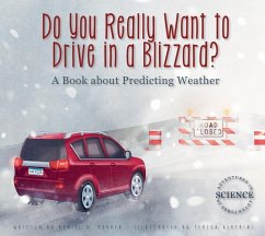 Do You Really Want to Drive in a Blizzard?: A Book about Predicting Weather - Maurer, Daniel D.