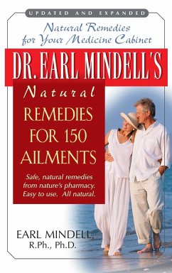 Dr. Earl Mindell's Natural Remedies for 150 Ailments - Mindell, R. Ph. Ph. D Earl L. .