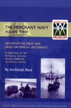 History of the Great War. the Merchant Navy Volume III - Archibald Hurd