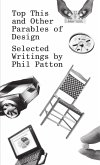 Top This and Other Parables of Design: Selected Writings by Phil Patton