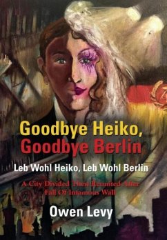 Goodbye Heiko, Goodbye Berlin (Leb Wohl Heiko, Leb Wohl Berlin) - Levy, Owen