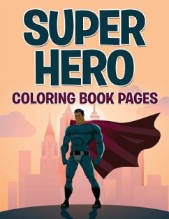 Superhero Coloring Book Pages - Speedy Publishing Llc