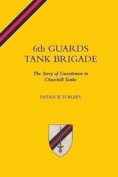 6TH GUARDS TANK BRIGADEThe Story Of Guardsmen In Churchill Tanks - Forbes, Patrick