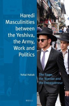Haredi Masculinities Between the Yeshiva, the Army, Work and Politics: The Sage, the Warrior and the Entrepreneur - Hakak, Yohai