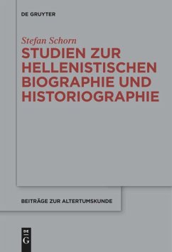 Studien zur hellenistischen Biographie und Historiographie - Schorn, Stefan